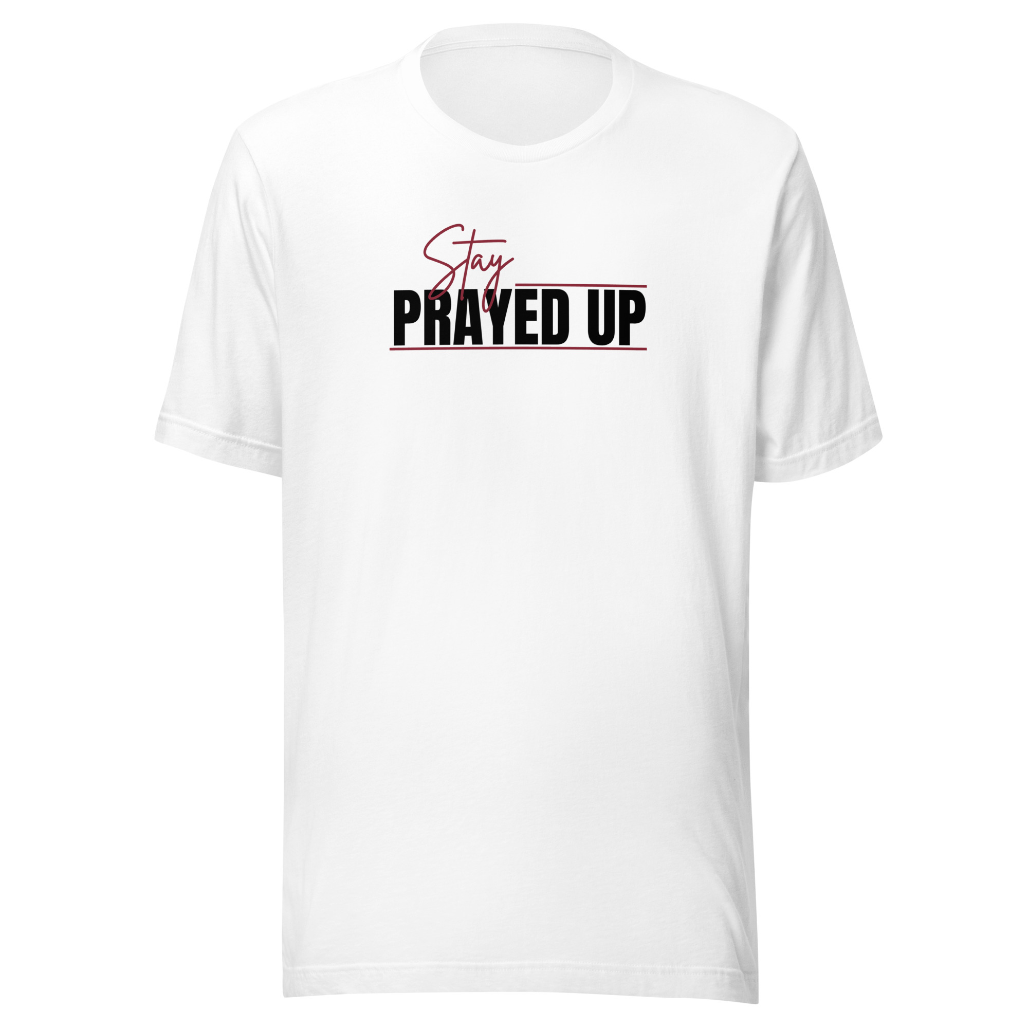 White Stay Prayed Up Tee with black and burgundy Christian statement design