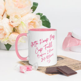 Pink self-care coffee mug with quote Gotta Keep My Cup Full Before I Pour Into Others